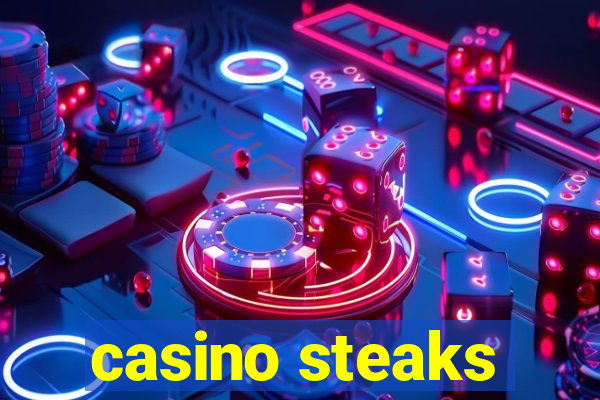 casino steaks